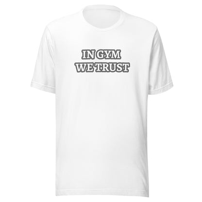 IN GYM WE TRUST T-shirt